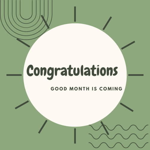 A green and white moon design with the message of congratulation good month is comming