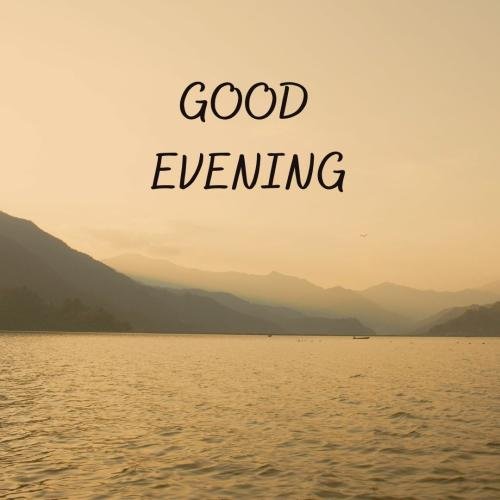 Mountain and lake view on wish card Good Evening.