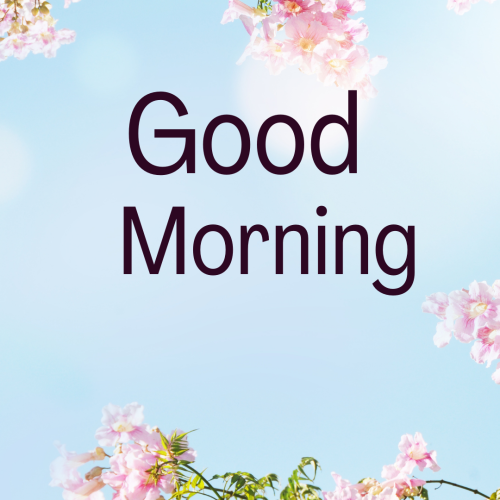 flowery good morning