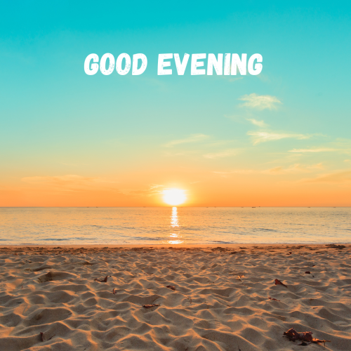 Sunset on sea, GOOD EVENING