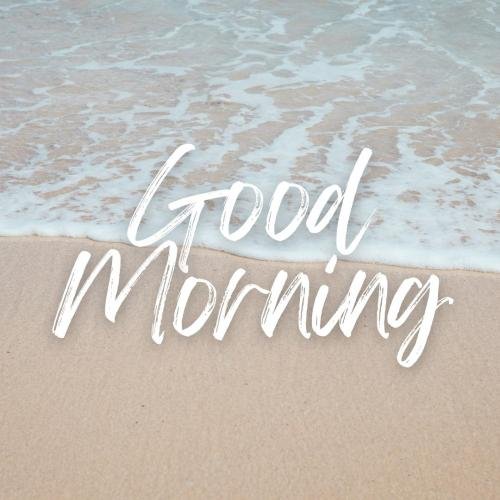Beach view, good morning.