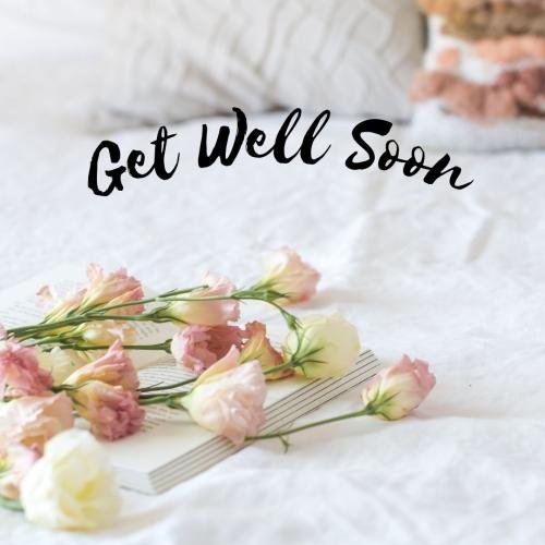 Get well soon with flowers.
