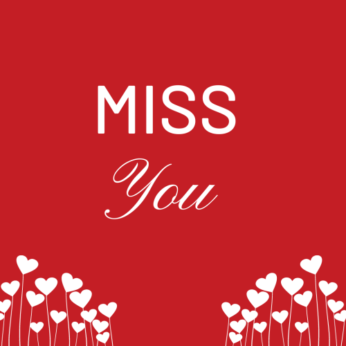 Red background and lots of heart on bottom, Miss You.