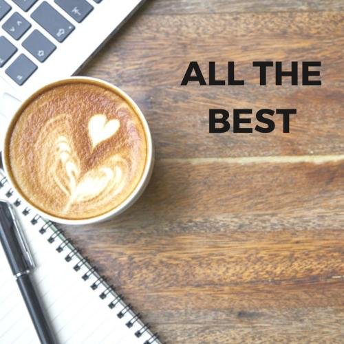 Wishing all the best with a coffee at work.