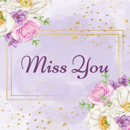 Miss You, Colorful  flowers on a card.
