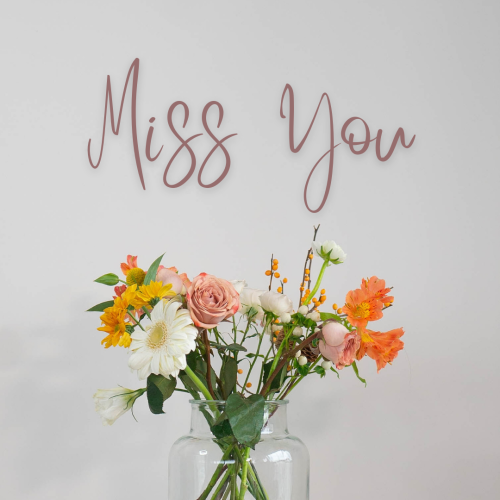 Miss You, flowers in a jar.