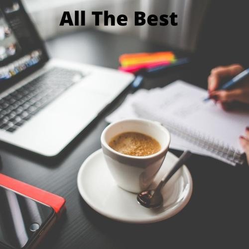 All the best with a tea and while working on Laptop