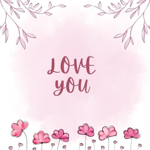 Pink flowers on wish card Love you.
