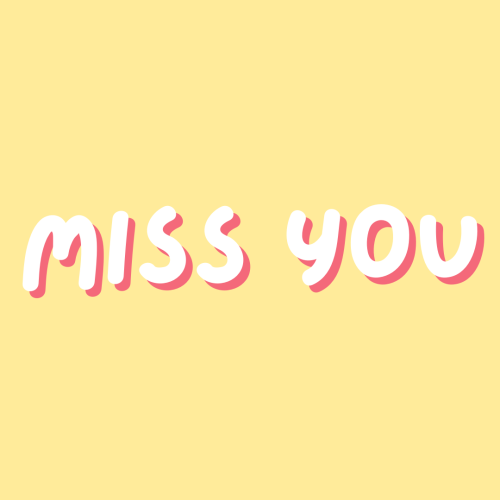 Miss You, Simple yellow background.