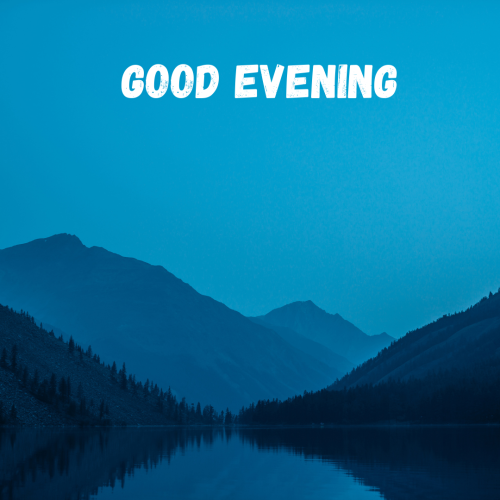 Mountain on wish card GOOD EVENING