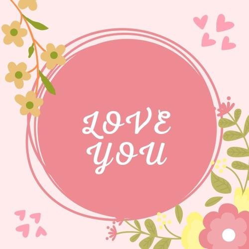 Flowers on wish card Love you.