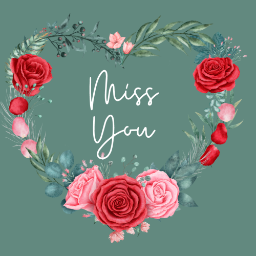 Heart made with flowers, Miss You.