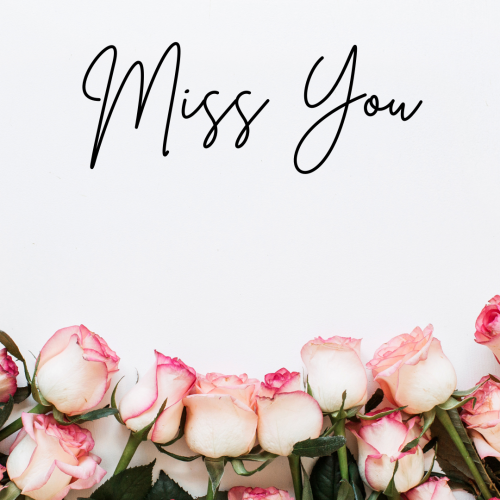 White background and flowers on bottom, Miss You.