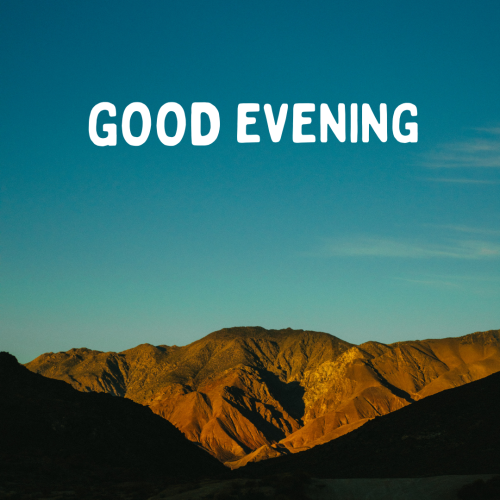 Mountain on wish card, GOOD EVENING.