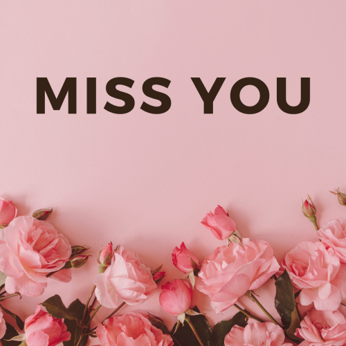 Pink flowers on a bottom, Miss You.