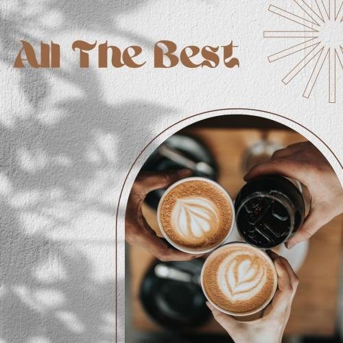 All the best while drinking tea with friends