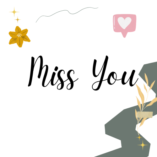 Miss You, white background different patterns on it.