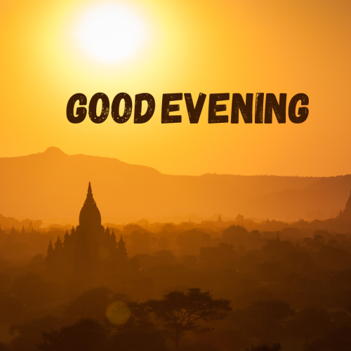 Mountain and sunset, GOOD EVENING