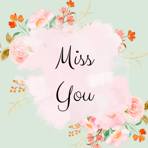 Flowers on a wish card, Miss You.