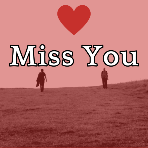 Miss You, two men in a field and a red heart.