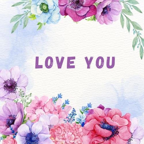 Colorful flowers on wish card Love you