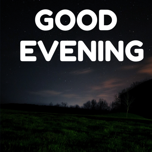 Dark sky, on wish card GOOD EVENING