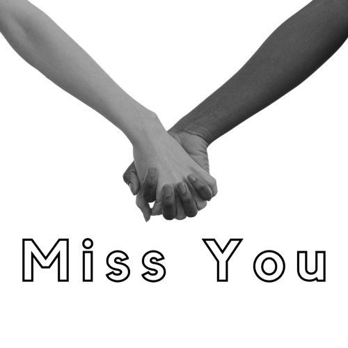Couple holding hands, Miss You.