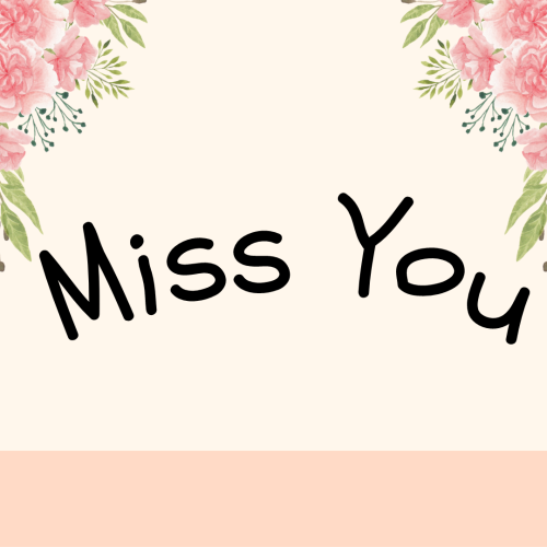 Pink flowers on a off white background, Miss You..