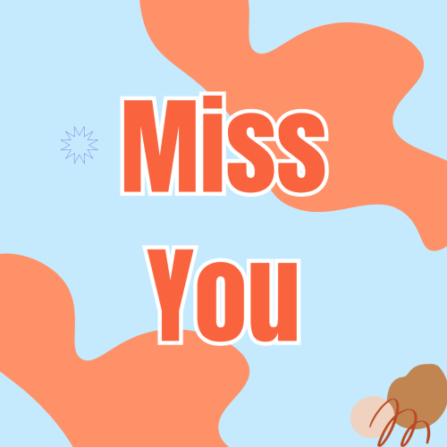 Miss You, orange and light blue pattern.