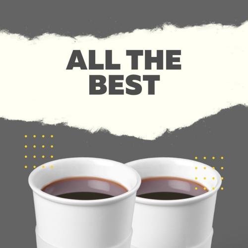 All the best with two cups of coffee