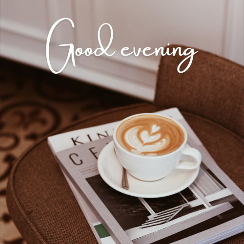 Coffee cup message good evening