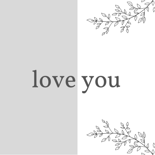 White and gray back, Love you.