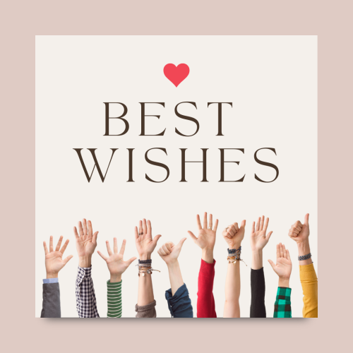 Best Wishes, lots of hands on top.