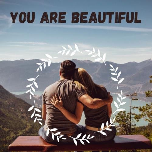 You Are Beautiful Couple Looks Towards Mountains