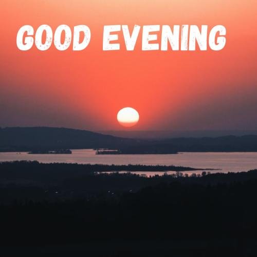 Lake view, GOOD EVENING