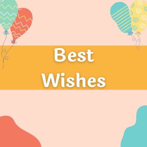 Best Wishes, balloons and wish card.