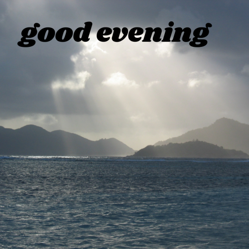GOOD EVENING with a pleasant wallpaper