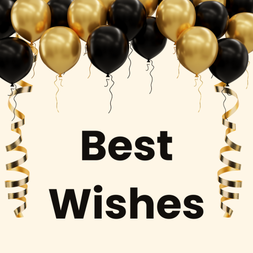 Lots of golden and black balloons on top, Best Wishes.