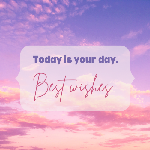 Today is your day Best Wishes, Sky view at evening.