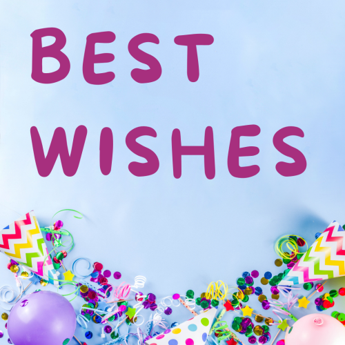 Balloons and birthday items are on the bottom, Best Wishes.