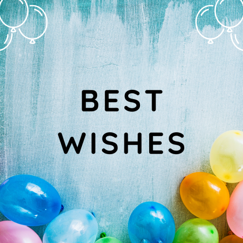 Lots of colorful balloons on bottom, Best Wishes.