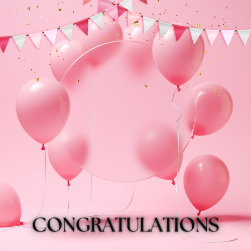 Lots of pink balloons, Congratulations.