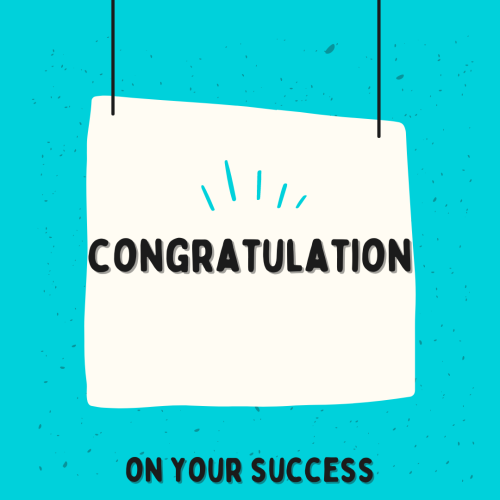 Congratulation on your success written on the hanging out board.