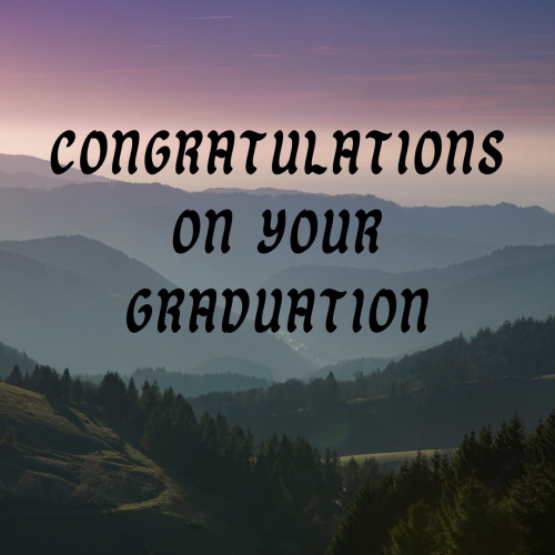 Congratulations On Your Graduation, Morning Scene Of Mountains