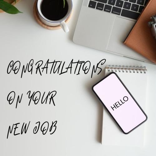First At New Job, Congratulations On Your New Job
