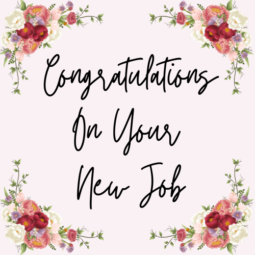 Congratulations on your New Job well-deserved success.