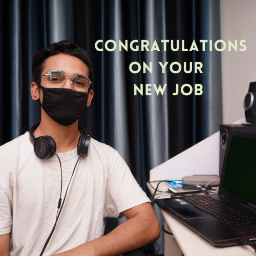 Boy Got New Job. Congratulations On Your New Job.