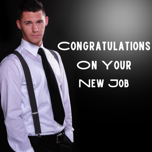 Man Wearing Beautiful Dress, Congratulations On Your New Job