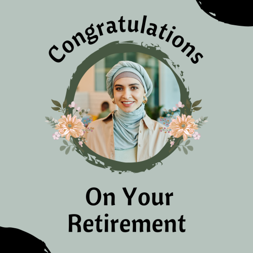 Girl Wearing Beautiful Hijab, Congratulations On Your Retirement. 