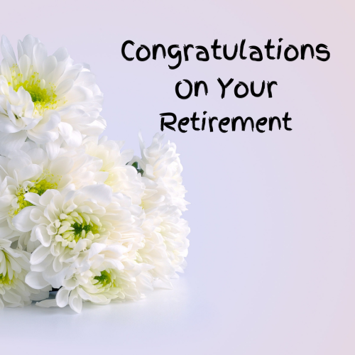 Retirement Wishing Card With White Flowers, Congratulations On Your Retirement